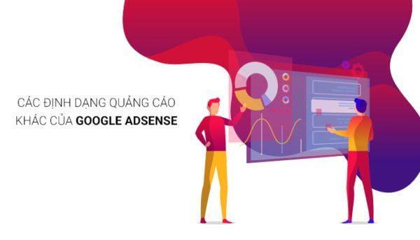 Google Adsense là gì? Tất tần tật về Google Adsense và kiếm tiền từ Google Adsense trong 2019