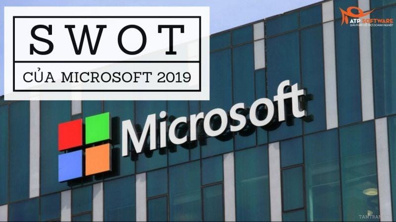 phân tích chiến lược marketing qua mô hình SWOT của Microsoft