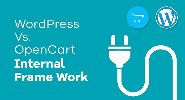 OpenCart vs WordPress: Internal Frame Work