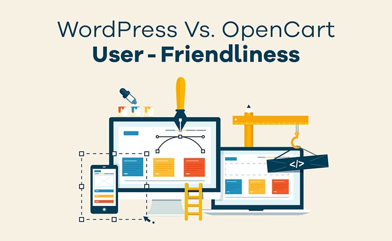 OpenCart vs WordPress: Độ thân thiện với người dùng