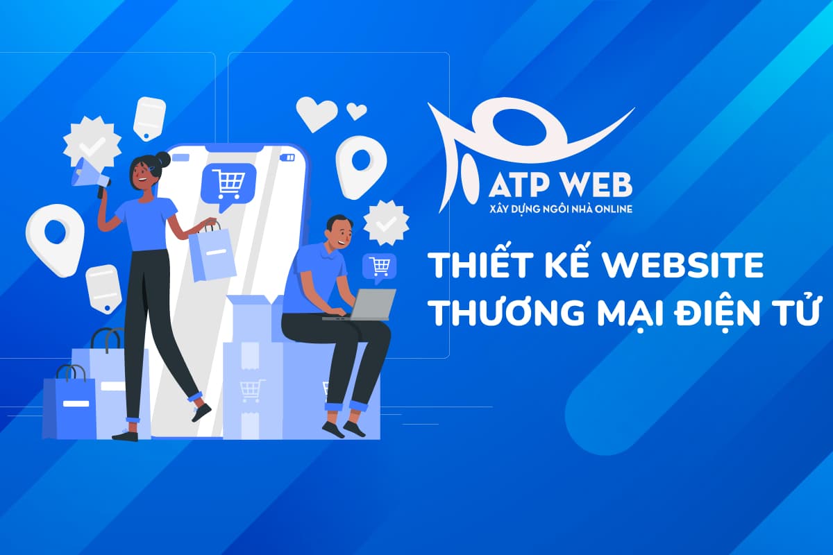 Thiet ke website Thuong mai Dien tu ATPWeb - Khởi Tạo Ngôi Nhà Online