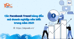 Các Facebook Trend hàng đầu mà doanh nghiệp nên biết trong năm 2021