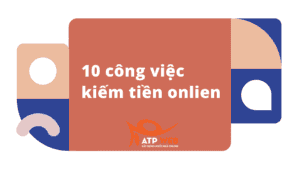 10 Công Việc Kiếm Tiền Onlien