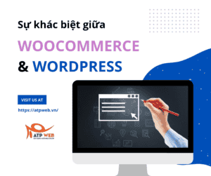 So sánh sự khác biệt giữa WooCommerce & WordPress