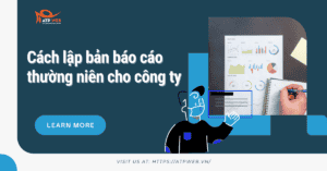 #1 Business Tips: Cách lập bản báo cáo thường niên cho công ty