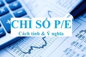 Chỉ số PE là gì? Chỉ số PE như thế nào là tốt?