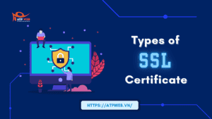 6 Loại chứng chỉ SSL giúp củng cố bảo mật Website