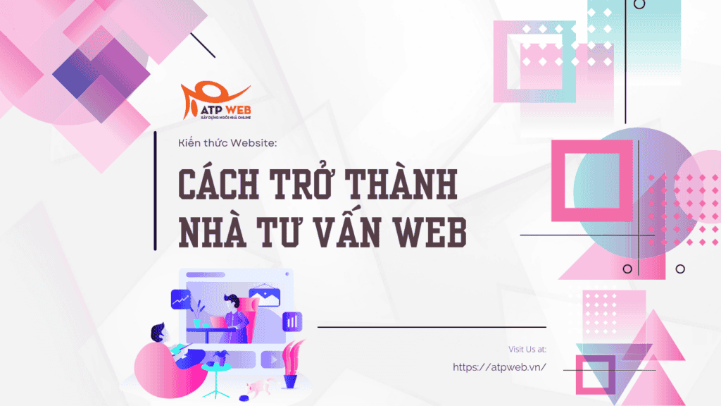 Cách trở thành nhà tư vấn web trong 7 bước