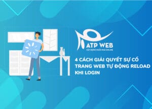 4 cách giải quyết sự cố trang web tự động reload khi login