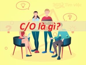 CO là gì? Những điểm cần lưu ý khi làm CO