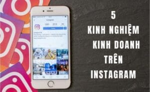 5 Kinh Nghiem Kinh Doanh Hieu Qua Tren Instagram2 934x570