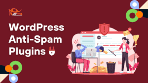 Tổng hợp các WordPress Anti-Spam Plugins chất lượng nhất