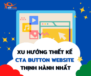 5 Xu hướng Thiết kế CTA Button Website thịnh hành nhất hiện nay