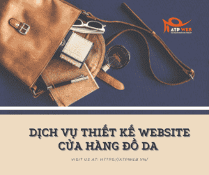 Dịch vụ Thiết kế Website cửa hàng đồ da uy tín nhất 2022