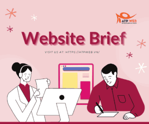 Các yếu tố cấu tạo nên bản Website Brief hoàn hảo cho mọi doanh nghiệp - 2022