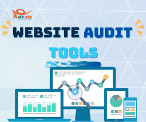 Tầm quan trọng của việc sử dụng Website Audit Tools trong năm 2021