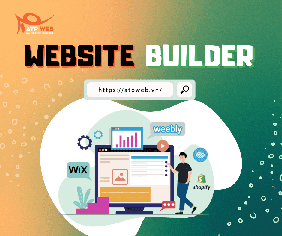 Vì sao Website Builder lại có vai trò quan trọng trong kinh doanh 2021?