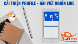 Cải thiện Profile - Bài viết nghìn like ATPWEB