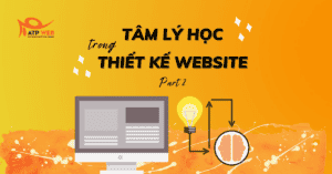 Sử dụng tâm lý học trong thiết kế website năm 2021 (P2)