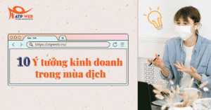 10 Ý tưởng kinh doanh trong mùa dịch