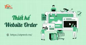 Thiết kế Website Order chỉ với 5 bước đơn giản