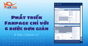 Phát triển Fanpage chỉ với 6 bước đơn giản