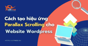 Cách tạo hiệu ứng Parallax Scrolling cho Website Wordpress