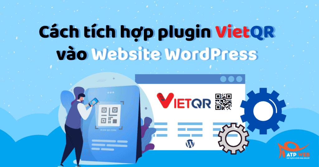 Cách tích hợp cổng thanh toán VietQR vào Website WordPress 2021