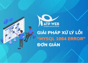 Giải pháp xử lý lỗi "MySQL 1064 Error" đơn giản