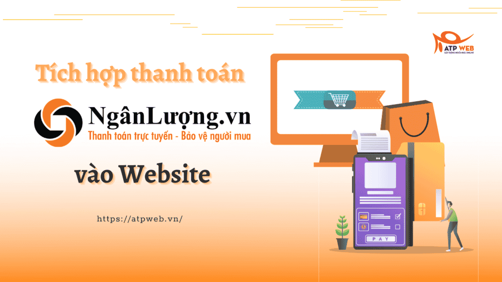 [Hướng dẫn] Tích hợp cổng thanh toán Ngân Lượng vào Website