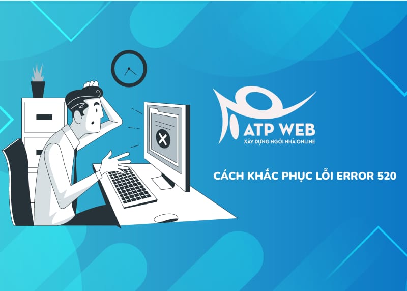 Khắc phục lỗi “Error 520"