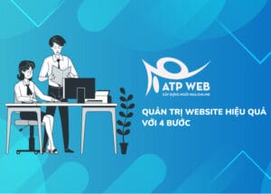 Quản trị website hiệu quả với 4 bước