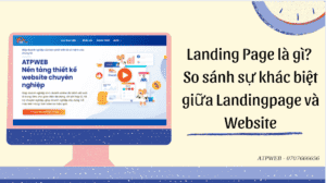 So sánh sự khác biệt giữa Landing Page và Website