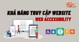 Tìm hiểu về khả năng truy cập website năm 2021