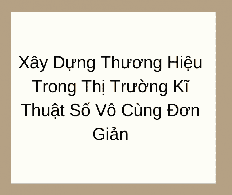 TỔng HỢp Xu HƯỚng XÂy DỰng ThƯƠng HiỆu NĂm 2019 (3)