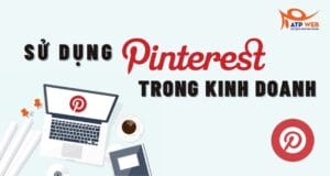 8 ý tưởng sử dụng Pinterest trong kinh doanh