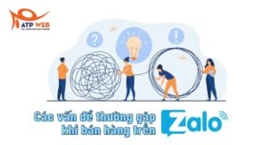 các vấn đề thường gặp khi bán hàng trên zalo