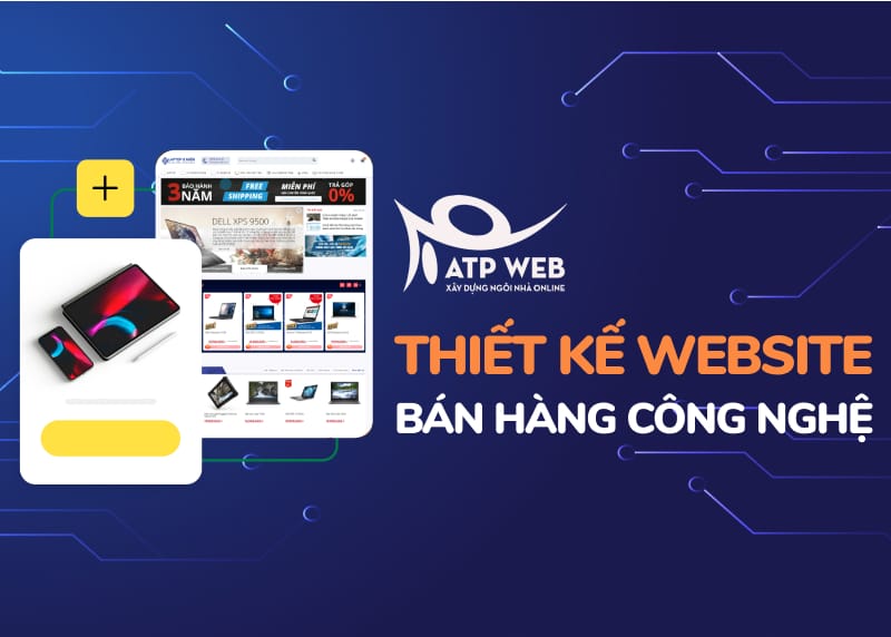 Thiết kế Website Bán hàng Công nghệ