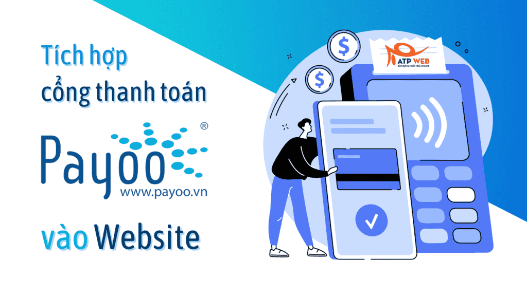 [Hướng dẫn] Tích hợp Cổng thanh toán Payoo vào Website