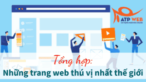 Tổng hợp những trang web thú vị nhất thế giới