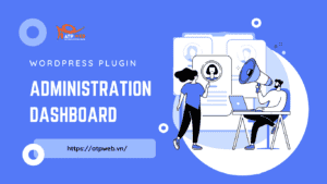7 Plugin Bảng điều khiển quản trị WordPress tốt nhất mà chủ Website nên biết