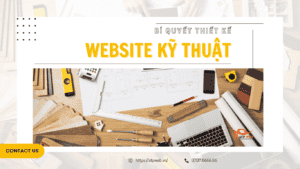 Bí quyết Thiết kế Website Kỹ thuật hiệu quả nhất