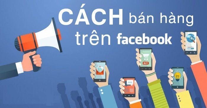 Cach Ban Hang Online Hieu Qua Tren Facebook