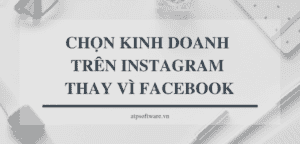 Chon Kinh Doanh Tren Instagram Thay Vi Facebook