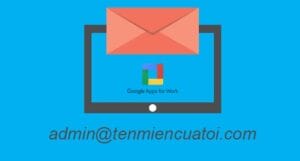 đăng Ký Email Google Theo Tên Miền Miễn Phí