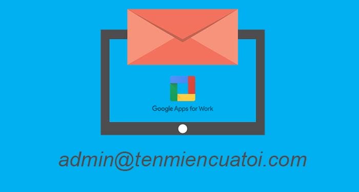 đăng Ký Email Google Theo Tên Miền Miễn Phí