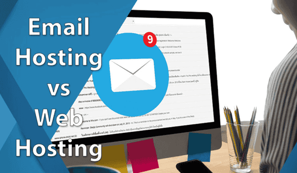 Email Hosting là gì? Web Hosting và Email Marketing có nhiều điểm khác biệt