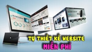 Cách làm Website miễn phí tốt nhất hiện nay