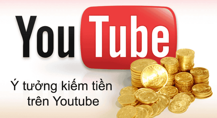 Tổng hợp 20 ý tưởng mới để kiếm tiền trực tuyến trên Youtube 6 Kiem Tien Voi Youtube (1)