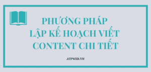 Phuong Phap Lap Ke Hoach Viet Content Chi Tiet